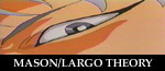 Mason/Largo Theory Part 1